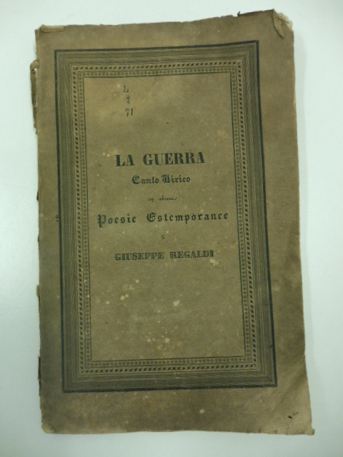 La guerra. Canto Lirico con alcune poesie estemporanee di Giuseppe Regaldi